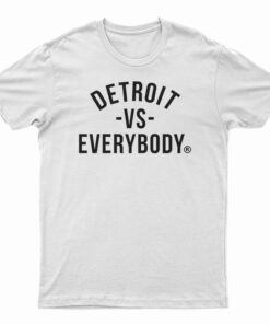 Detroit VS Everybody T-Shirt