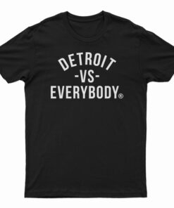 Detroit VS Everybody T-Shirt
