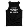 Don't Let Your President Get Your Ass Whooped Funny Tank Top