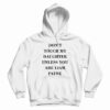 Don't Touch My Daughter Unless You Are Liam Payne Hoodie