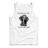 Elephant I'm Sorry Did I Roll My Eyes Out Loud Tank Top