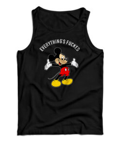 Everything's Fucked Tank Top