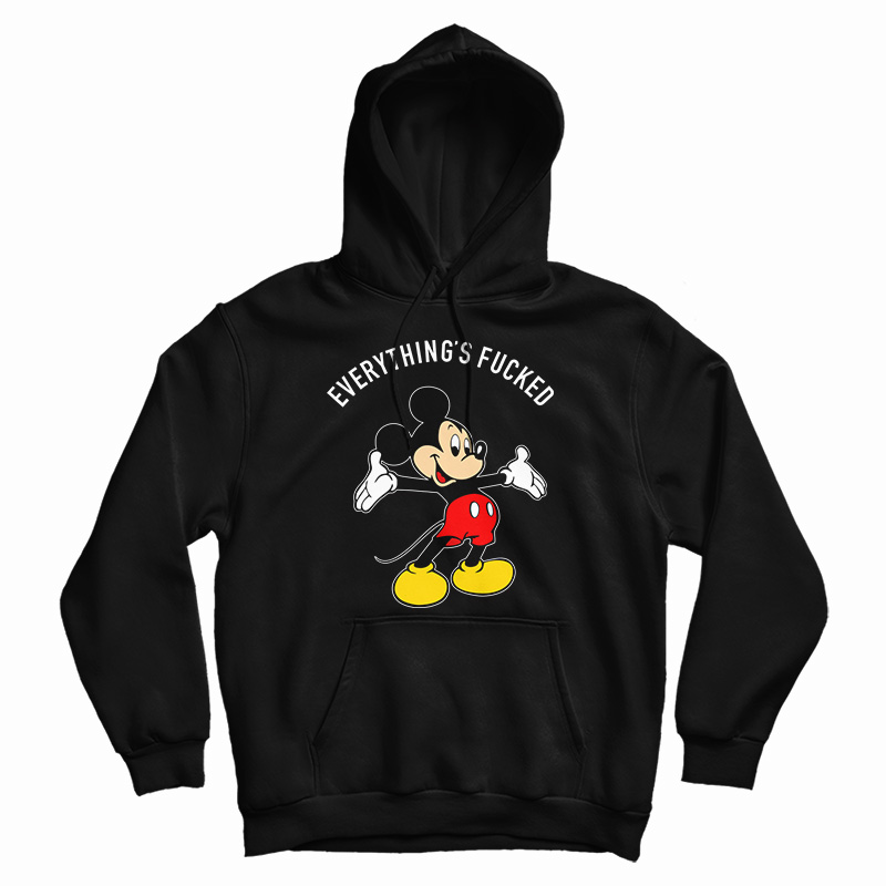 Everything's Fucked Hoodie