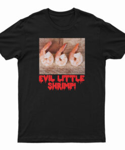 Evil Little Shrimp T-Shirt