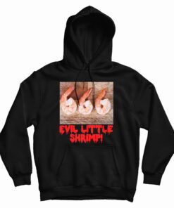 Evil Little Shrimp Hoodie