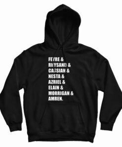 Feyre Rhysand Cassian Nesta Azriel Elain Morrigan Amren Hoodie