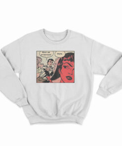 Give Me Attention Nope Sweatshirt