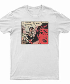 Give Me Attention Nope T-Shirt