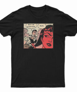 Give Me Attention Nope T-Shirt