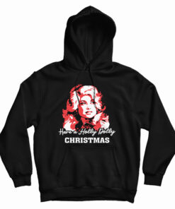 Have A Holly Dolly Christmas Hoodie
