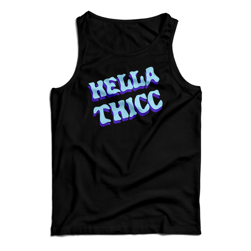 Hella Thicc Tank Top
