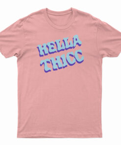 Hella Thicc T-Shirt