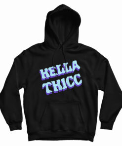 Hella Thicc Hoodie
