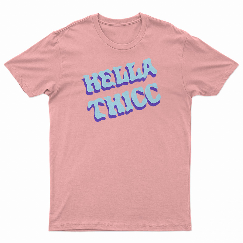 Hella Thicc T-Shirt