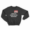 Hello My Name Is Karen I Need To Speak To The Manager Sweatshirt