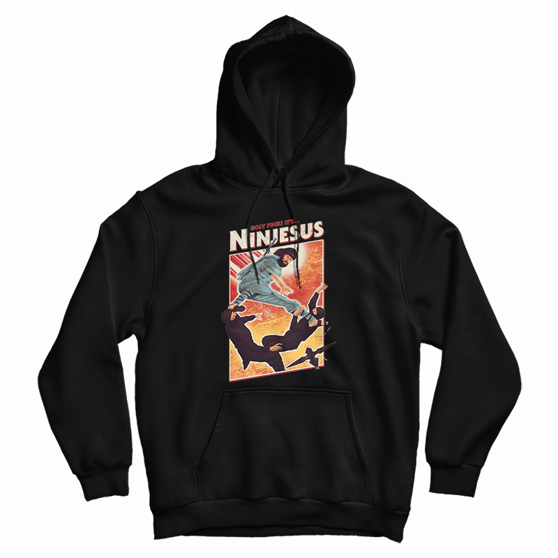 Holy Fuck It's Ninjesus Hoodie
