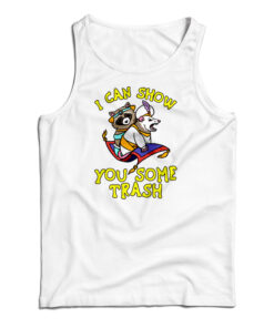 I Can Show You Some Trash Racoon Possum Tank Top