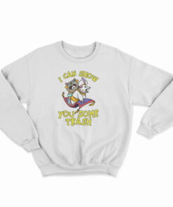 I Can Show You Some Trash Racoon Possum Sweatshirt