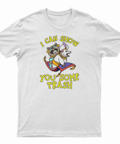 I Can Show You Some Trash Racoon Possum T-Shirt