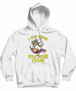 I Can Show You Some Trash Racoon Possum Hoodie