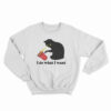 I Do What I Want Cat Sweatshirt