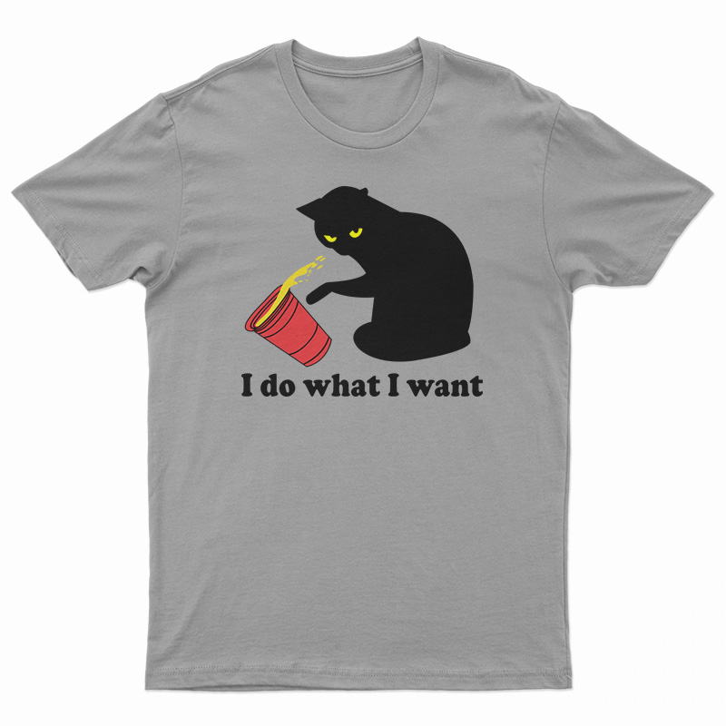 I Do What I Want Cat T-Shirt