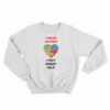 I Have Autism I May Resist Help Sweatshirt