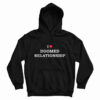 I Love Doomed Relationship Hoodie