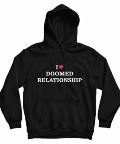 I Love Doomed Relationship Hoodie