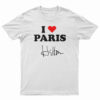 I love Paris Hilton T-Shirt