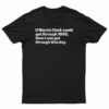 If Marcia Clark Could Get Through 1995 T-Shirt