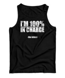 I'm 100% In Charge The Intern Tank Top