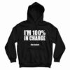 I'm 100% In Charge The Intern Hoodie