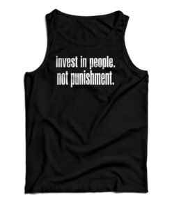 Invest In People Not Punishment Tank Top