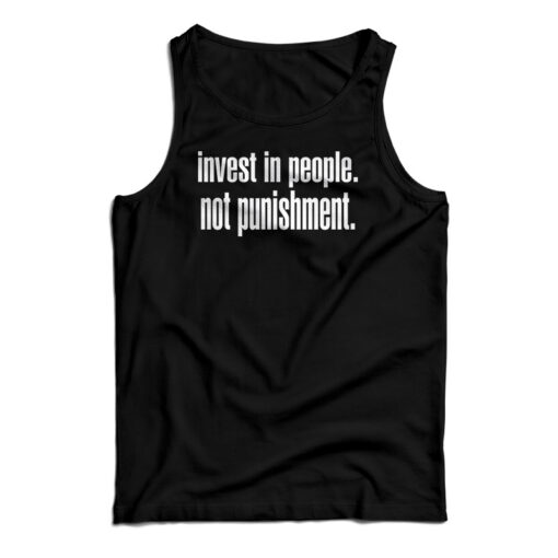 Invest In People Not Punishment Tank Top