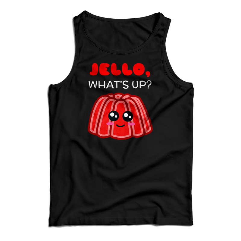 Jello What's Up Cute Gelatin Pun Tank Top