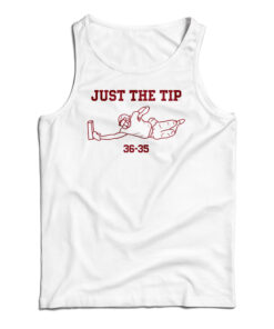 Just The Tip 36-35 Tank Top