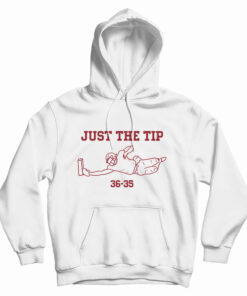 Just The Tip 36-35 Hoodie
