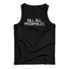 Kill All Pedophiles Tank Top
