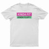 Kinda Fit Kinda Fluffy T-Shirt