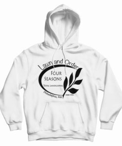 Lawn And Order Four Seasons Landscaping Hoodie