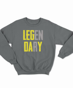 Legendary Sweatshirt