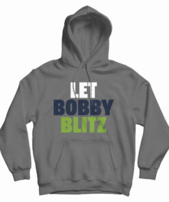 Let Bobby Blitz Hoodie