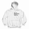 Me I’m Finally Happy Life Lol Wait A Sec Hoodie