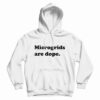 Microgrids Are Dope Hoodie
