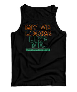 My VP Looks Like Me Tank Top