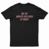 My Vp Wraps Her Hair At Night T-Shirt