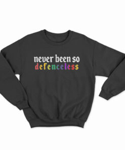 Never Been So Defenceless Sweatshirt