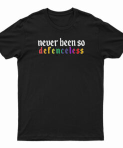Never Been So Defenceless T-Shirt