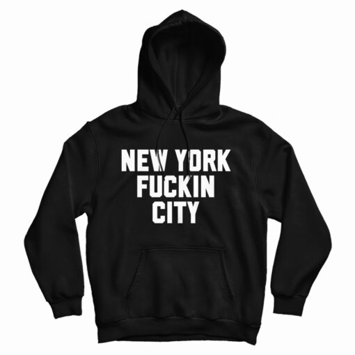 New York Fuckin City Hoodie